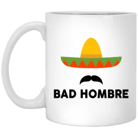 Bad Hombre Mugs